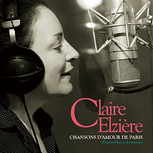 クレール・エルジエール「パリ、愛の歌〜永遠のシャンソン＆フレンチポップ〜」